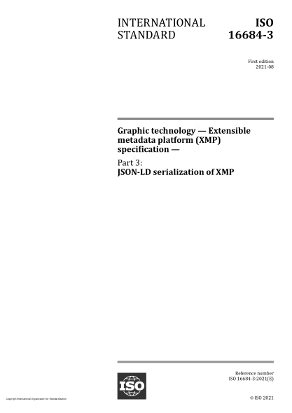 iso 16684-3-2021图形技术  可扩展元数据平台规范  第3部分：xmp的json-ld序列化graphic technology — extensible metadata platform (xmp) specification — part 3: json-ld serialization of xmp