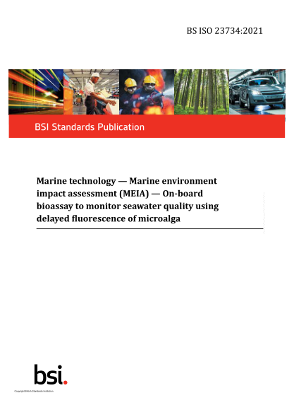 bs iso 23734-2021marine technology. marine environment impact assessment (meia). on-board bioassay to monitor seawater quality using delayed fluorescence of microalga