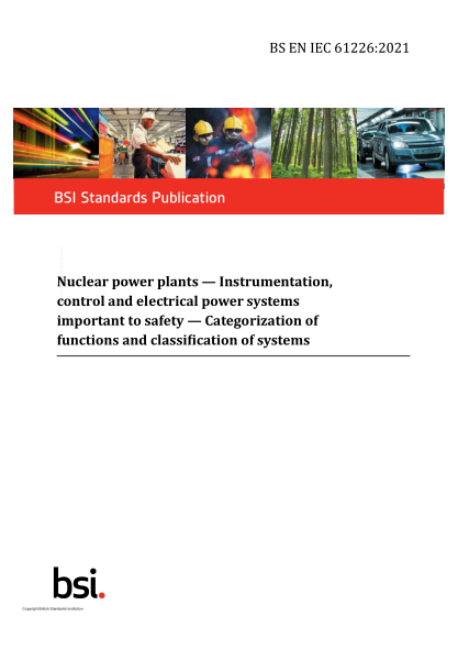 bs en iec 61226-2021nuclear power plants. instrumentation, control and electrical power systems important to safety. categorization of functions and classification of systems