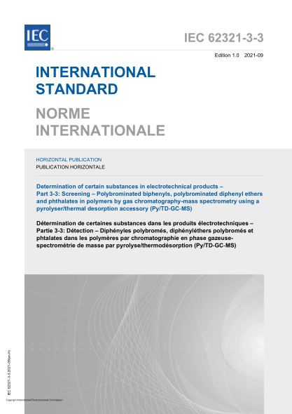 iec 62321-3-3-2021determination of certain substances in electrotechnical products - part 3-3- screening - polybrominated biphenyls, polybrominated diphenyl ethers and phthalates in polymers by gas chromatography-mass spectrometry using a pyrolyser/therma